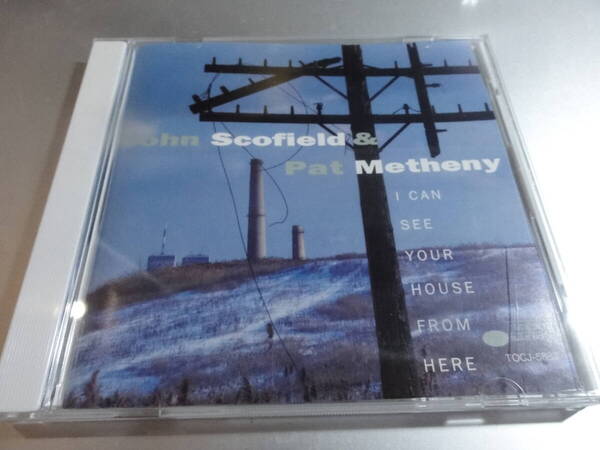 JOHN SCOFIELD & PAT METHENY ジョン・スコフィールド パットメセニー ICAN SEE YOUR HOUSE FROM HERE 国内盤