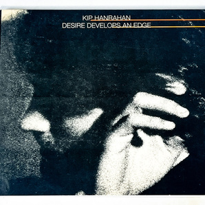 ★ KIP HANRAHAN「DESIRE DEVELOPES AN EDGE」キップ・ハンラハン デザイアー・デベロップ・アン・エッジ