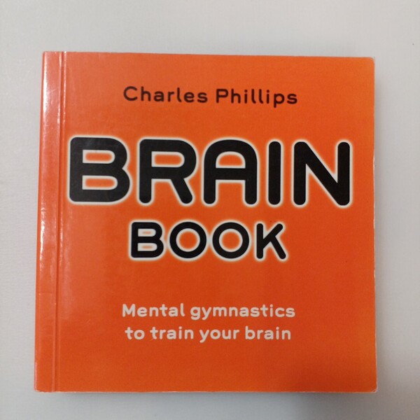 zaa-643♪Brain book 英語版 CHARLES PHILLIPS (著) 脳の筋肉を鍛える。言語や数のゲーム、論理パズル、視覚テスト、記憶力向上