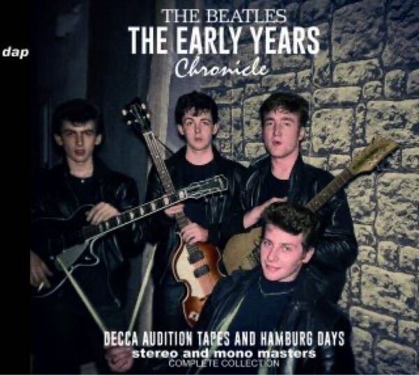 BEATLES / DECCA AUDITION TAPES AND HAMBURG DAYS (新品輸入プレス2CD) THE EARLY YEARS CHRONICLE -