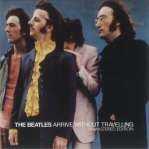 BEATLES / ARRIVE WITHOUT TRAVELLING - REMASTERED EDITION 新品輸入プレスCD