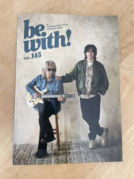 B'z ファンクラブ会報誌 最新号 be with! vol.145 美本 送料込 b'z bz Bz ビーズ