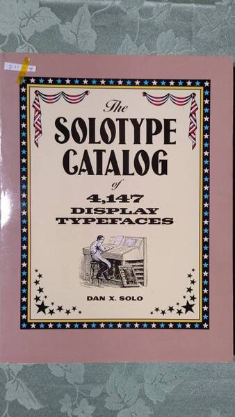 511-4 洋書 書体 カタログ The SOLOTYPE CATALOG of 4.147 DISPLAY TYPEFACES (レタリング、カリグラフィー、タイポグラフィ)