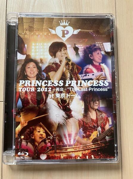 PRINCESS PRINCESSプリンセス プリンセスTOUR〜2012〜再会〜東京The Last princess at東京ドーム Blu-ray