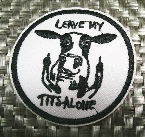 《白黒US乳牛挑発》新品LEAVE MY TITS ALONE 牧場 牛 刺繍ワッペン◆アメリカ イギリス USA バイク 二輪車 オートバイ◇衣類・衣服DIY