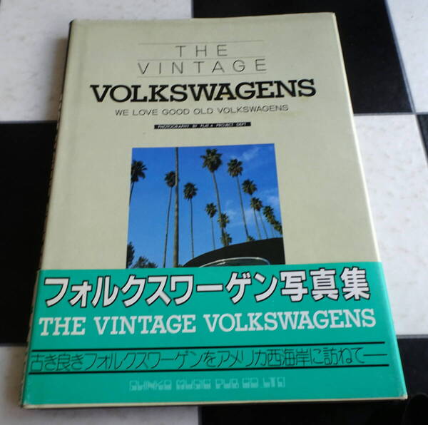 フォルクスワーゲン写真集 ビ ンテージ フォルクスワーゲン 古き良きフォルクスワーゲンをアメリカ西海岸に訪ねてThe vintage Volkswagens