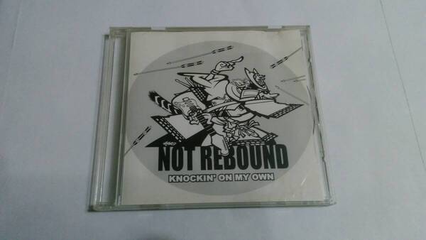 Not Rebound - Knockin’ On My Own