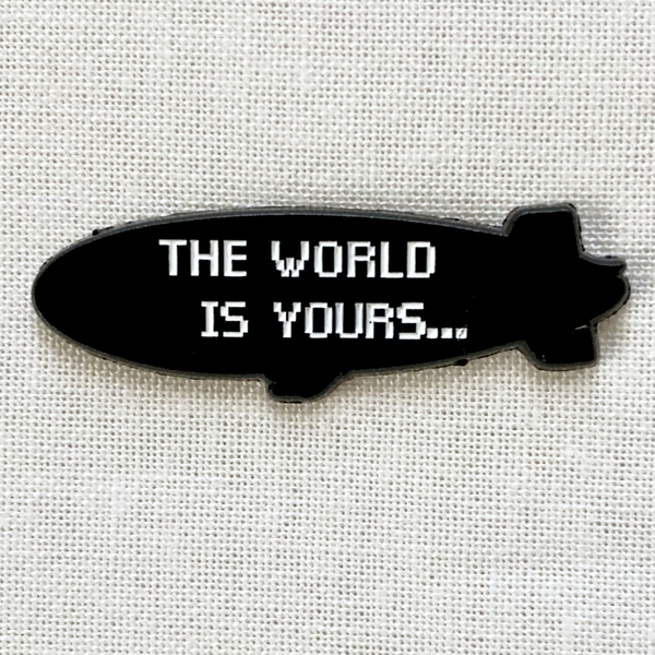 The World Is Yours...「世界は君のもの」 スカーフェイス 名言 トニー・モンタナ◆ピンバッジ ピンズ バッチ ブローチ◆映画 名作