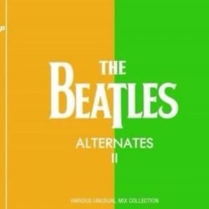 THE BEATLES / ALTERNATES II (新品輸入プレス2CD)