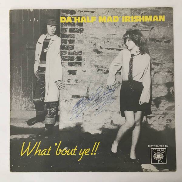 Da' Half Mad' Irishman What 'Bout Ye!! IRELAND盤 Smiley Bolgerサイン付き THIN LIZZY PHIL LYNOTT参加 RARE!!