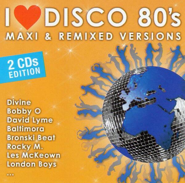 ユーロビート/ディスコ★I Love Disco 80's Maxi & Remixed Versions★ボビー・O.ディヴァイン.サブリナ.ステーシーQ.ブルー・システム