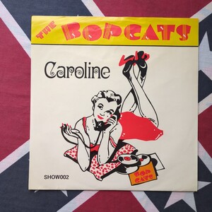 the Bopcats / Caroline 7インチ ◆ ネオロカビリー ◆ Neo Rockabilly
