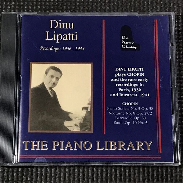 ディヌ・リパッティ Dinu Lipatti Plays Chopin and The Rare Early Recordings In Paris 1936 And Bucarest 1941