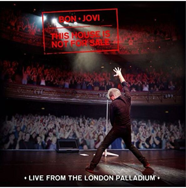 BON JOVI / ボン・ジョヴィ / This House Is Not For Sale : Live From The London Palladium / 2016年