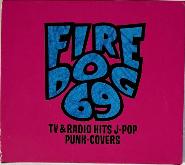 ☆ FIRE DOG 69 CD2枚組 TV & RADIO HITS J-POP PUNK-COVERS