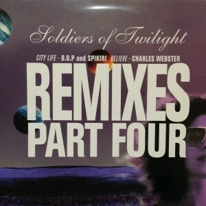 12inchレコード SOLDIERS OF TWILIGHT / REMIXES PART FOUR
