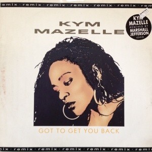 12inchレコード KYM MAZELLE / GOT TO GET YOU BACK (REMIXES)