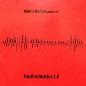 12inchレコード MARCO REMUS / KOPFSCHUTTLER E.P.