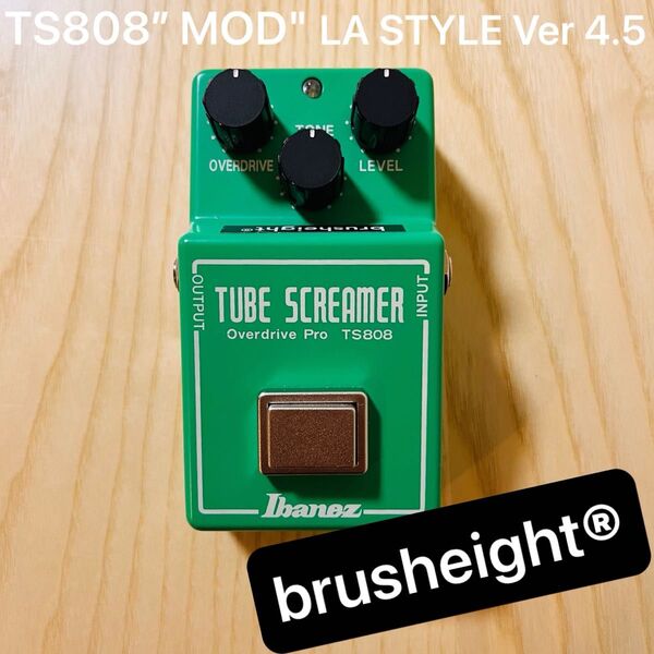 brusheight Ibanez Tube Scremer TS808 ”MOD" LA STYLE Ver 4.5
