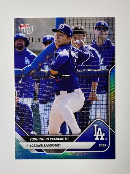 199枚限定 山本由伸 2025 MLB Topps Now Road To Opening Day