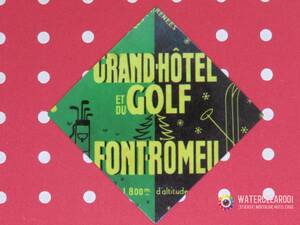 ▽▼33063-ExHS▼▽[NOSTALGIC-STICKER＊HOTEL] GRAND HOTEL ET DU GOLF※FONT-ROMEU