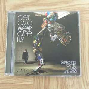 《CD》ゲット・ケイプ・ウェア・ケイプ・フライ GET CAPE.WRAR CAPE.FLY / SEARCHING FOR THE HOWS AND WHYS