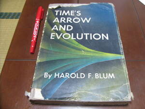 Time's Arrow and Evolution by Harold F. Blum 時間の矢と進化　時　相対性理論　宇宙