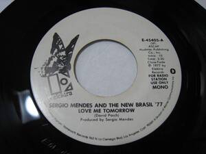 【7”】 SERGIO MENDES AND THE NEW BRASIL '77 / ●白プロモ MONO/STEREO● LOVE ME TOMORROW US盤 セルジオ・メンデス