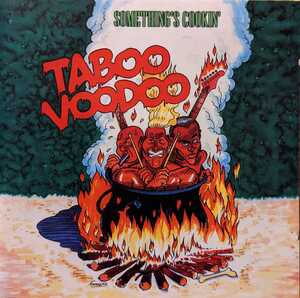 TABOO VOODOO / SOMETHING'S COOKIN' / LMC2234 2 / 6419922223420 / タブー・ヴードゥー