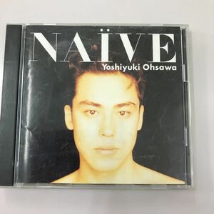 CD 中古☆【邦楽】大沢誉志幸　NAIVE