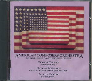 AMERICAN COMPOSERS ORCHESTRA／デニス・ラッセル・デイヴィス指揮　THORNE/ ROUSSAKIS/ CARTER：交響曲など