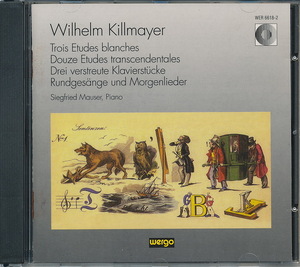 Wilhelm Killmayer ヴィルヘルム・キルマイヤー：Trois Etudes blanches、ほか、Siegfried Mauser ジークフリート・マウザー（ピアノ）