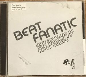 Beatfanatic - Adventures In The World Of No-Fi Beats / 国内盤、Raw Fusion