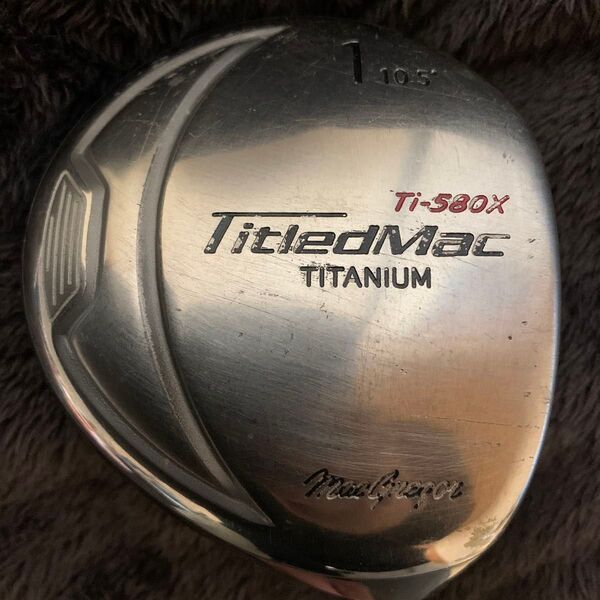 ラスト)マグレガー MacGregor ドライバー 10.5度 R 短尺 TitledMac TI-580X ルール適合