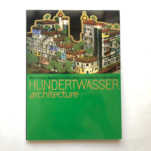 フンデルトワッサー展 図録 絵画 楽園を求めて一絵画から建築へ 作品集