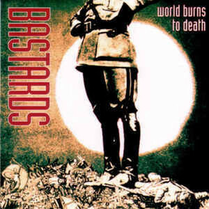 ＊中古CD BASTARDS/world burns to death 1994年作品初期音源集 フィンランド・ハードコアパンク KAAOS RATTUS RIISTETYT APPENDIX