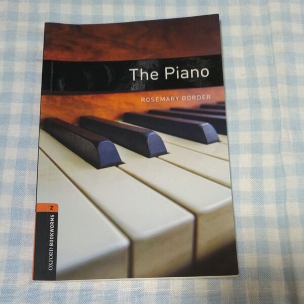The Piano: Stage 2 700 Headwords (Oxford Bookworms Library Level