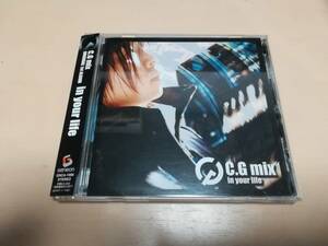 C.G mix CD「in your life」I'veクリエイター 通常盤●