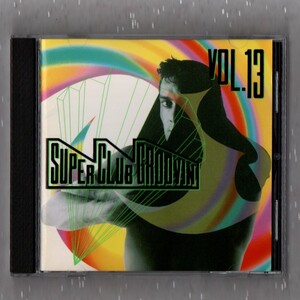 Σ スーパー・クラブ・グルーヴィン VOL.13 SUPER CLUB GROOVIN' VOL.13 全12曲収録/フェリックス ダンス・2・トランス