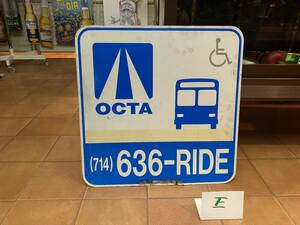 インテリア オレンジカウンティ カリフォルニア ロードサイン 本物 OCTA [E] バス停 道路標識 ディスプレー ガレージ アメリカ雑貨 CAL