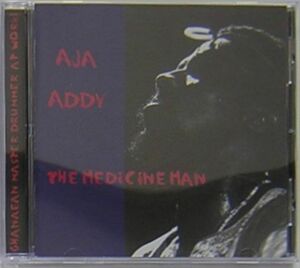 アジャ・アディ(Aja Addy)/Medicine Man～ガーナ出身のパーカッショニストの1996年ドイツWelt Wunder Recordsよりリリースされたアルバム
