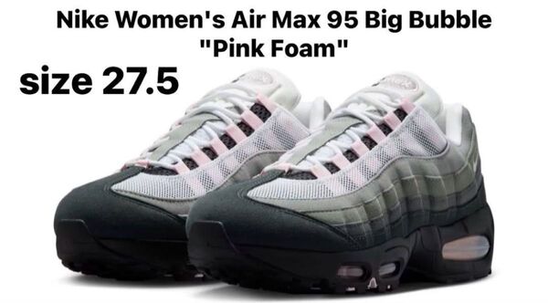 Nike Air Max 95 Big Bubble "Pink Foam"