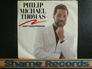 Philip Michael Thomas ： Don't Make Promises 7'' / 45s ★ Soul ☆ c/w Cosmic Free // シングル盤 / EP / 落札5点で送料無料