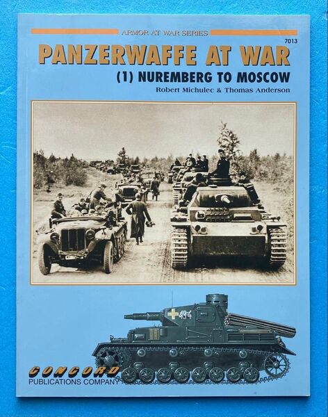 ドイツ戦車部隊 写真集 CONCORD PANZERWAFFE AT WAR (1) NUREMBERG TO MOSCOW 洋書