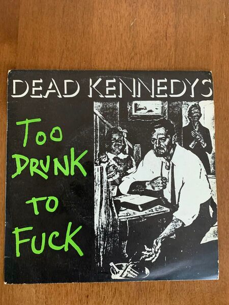 デッド・ケネディーズ Dead Kennedys Too Drunk To Fuck/The Prey 7" レコード
