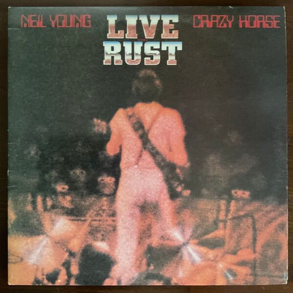 Neil Young + Crazy Horse LIVE RUST 英国盤 2LP