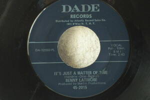 USシングル盤45’　Benny Latimore ： It's Just A Matter Of Time ／　Let's Move And Groove Together (Dade Records 2015) 　Ｅ