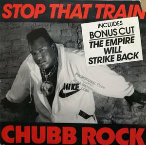 【廃盤12inch】Chubb Rock / Stop That Train / The Empire Will Strike Back