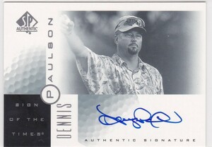 【DENNIS PAULSON】 2001 SP Authentic auto GOLF 直筆サイン