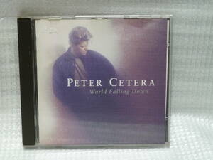 ◆日盤 CD／ ピーター・セテラ PETER CETERA／ ワールド・フォーリング・ダウン◆